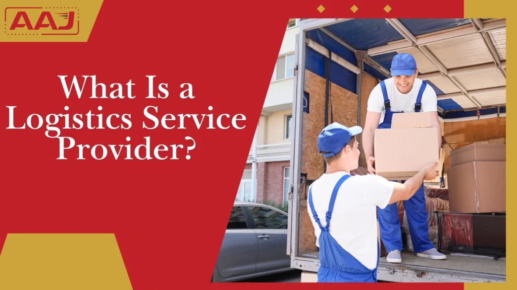 What Is a Logistics Service Provider