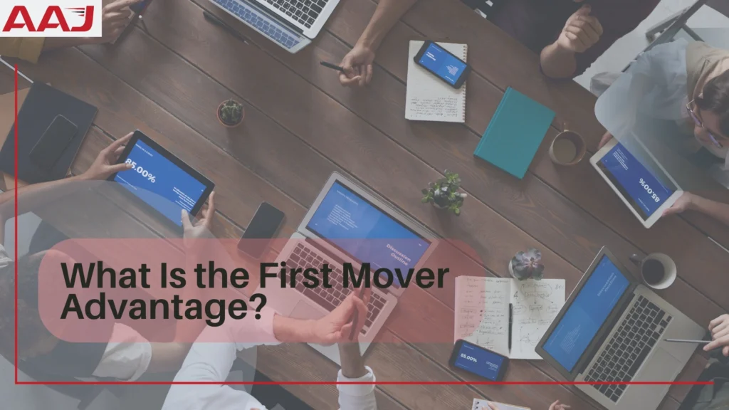 What Is the First Mover Advantage